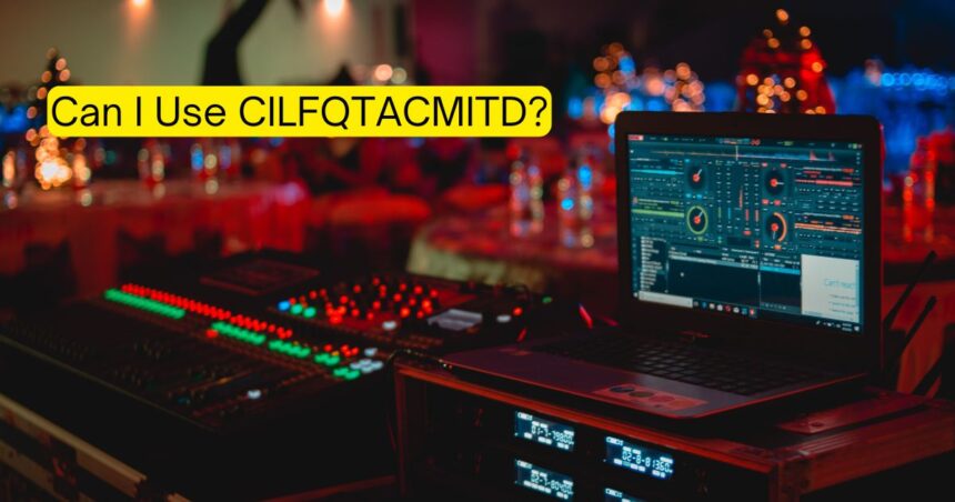 Can I Use Cilfqtacmitd? Understanding the Enigma