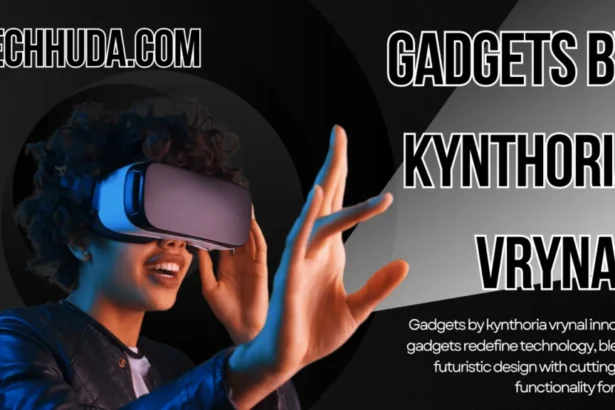 Gadgets by kynthoria vrynal: The Future of Smart Living