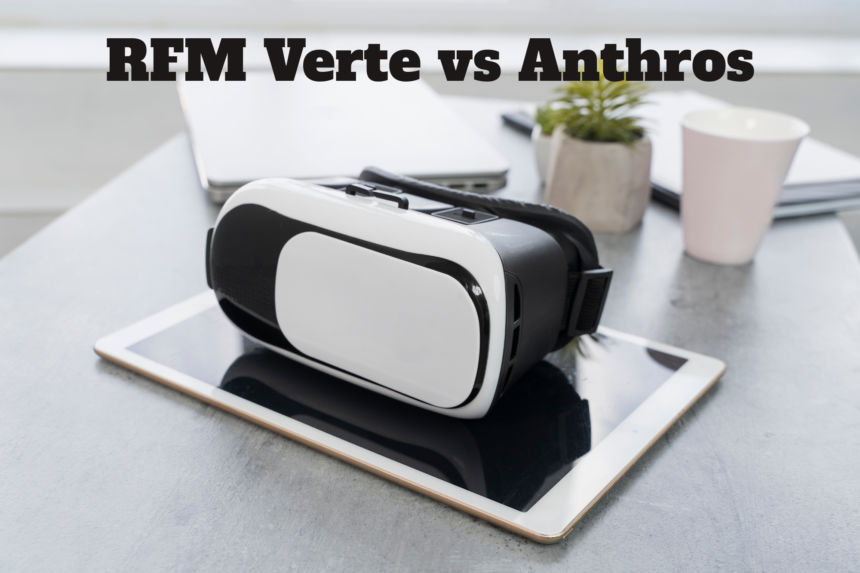 A Deep Dive into RFM Verte vs Anthros: What You Need to Know