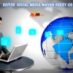All you need to know About editor social media maven keezy co